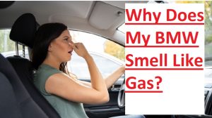 Why Does My BMW Smell Like Gas?