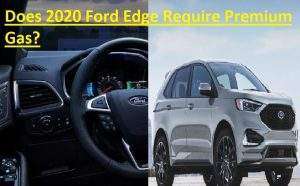Does 2020 Ford Edge Require Premium Gas?